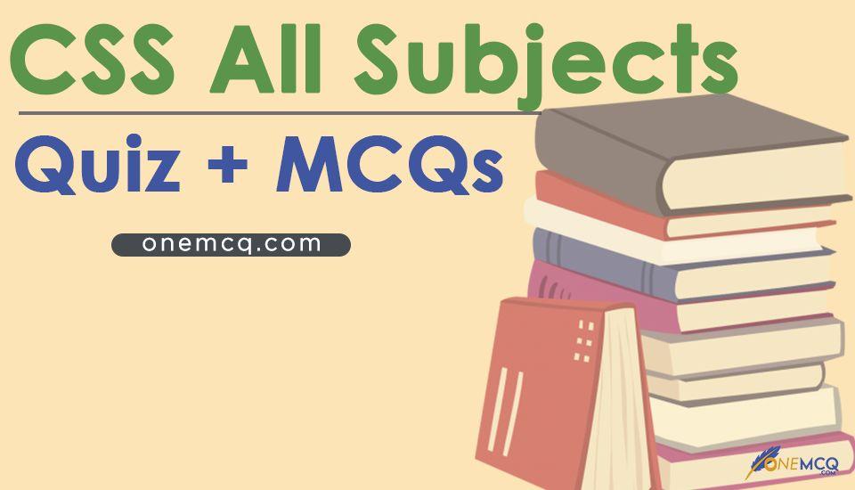CSS Subject Wise MCQs onemcq.com